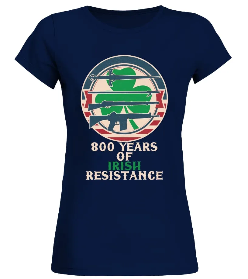 800 Years of irish resistance shamrock st Patrick day Camiseta cuello redondo Mujer
