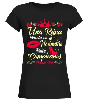 Una reina nació en noviembre feliz cumpleaños para mi Camiseta cuello redondo Mujer